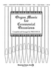 Organ Music for Ceremonial Occasions Organ Collection