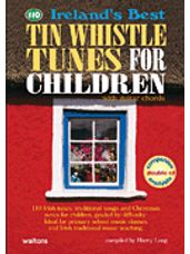 110 Ireland's Best Tin Whistle Tunes for Children