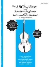 ABCs of Bass for the Absolute Beginner to the Intermediate Student, The - Bk 1