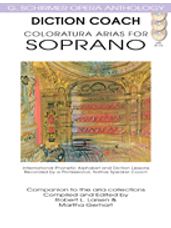 Diction Coach - G. Schirmer Opera Anthology (Coloratura Arias for Soprano) - Coloratura Arias for Soprano