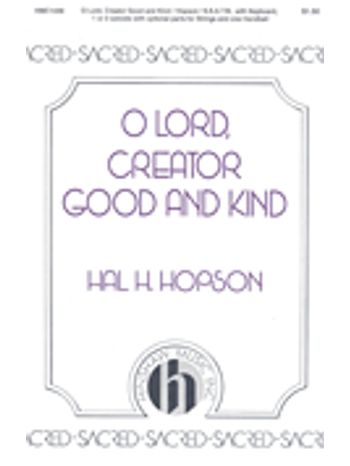 O Lord, Creator Good And Kind