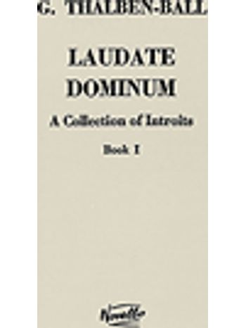 George Thalben-Ball: Laudate Dominum- A Collection Of Introits Book 1