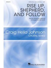 Rise Up Shepherd, And Follow (arr. Kile Smith)