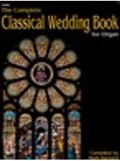 Complete Classical Wedding Book for Organ, The  (3 staff)