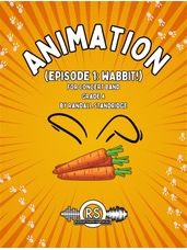 Animation (Episode 1: Wabbit!)